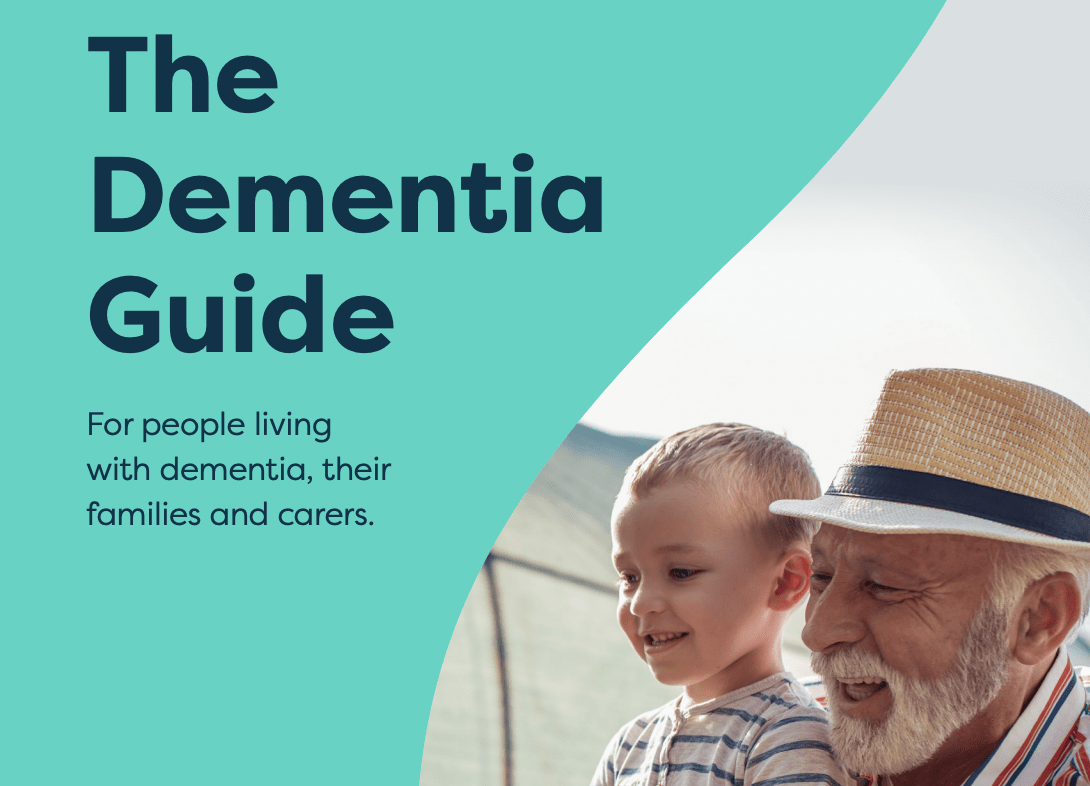 Dementia Guide: For people living with dementia, their families and carers